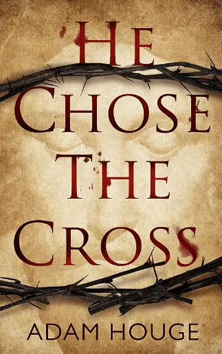 The Chose the Cross