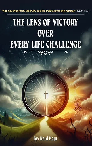 The Lense Of Victory Over Every Life Challenge